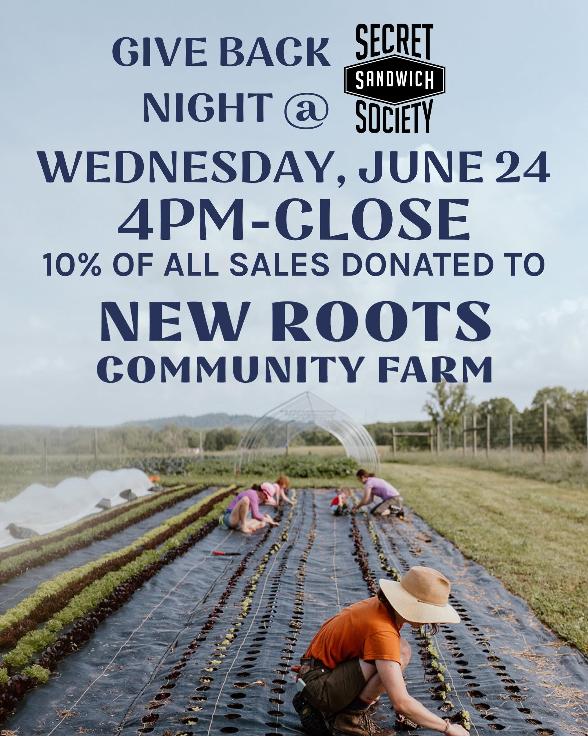 Secret Sandwich Society hosting Give Back Night on June 24 in support of New Roots Community Farm Food and Agriculture Center fundraising campaign